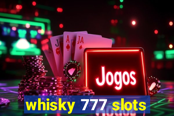 whisky 777 slots